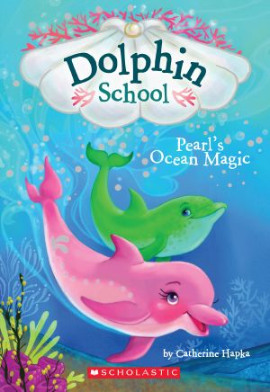 [Dolphin School 01] • Pearl's Ocean Magic